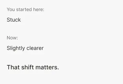 Anchor reflection screen: you started at Stuck, now Slightly clearer, and that shift matters